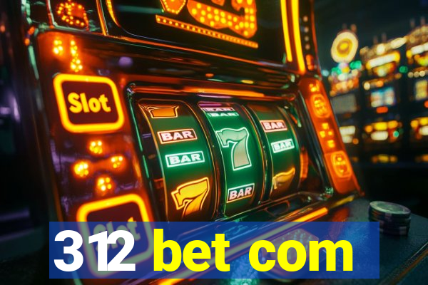 312 bet com